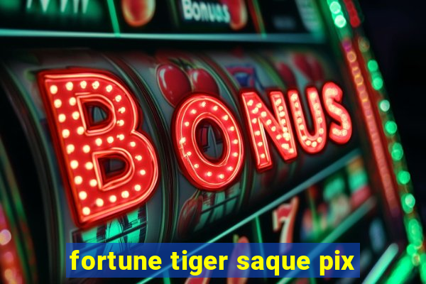 fortune tiger saque pix